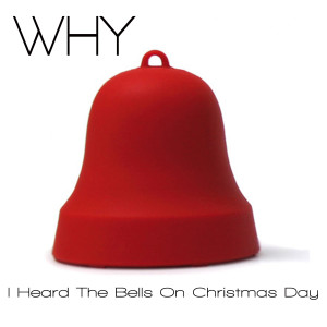 WHY - I Heard The Bells On Christmas Day (Cover) FLATTENED